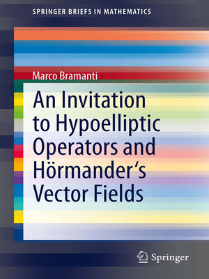 cover image of An Invitation to Hypoelliptic Operators and Hörmander's Vector Fields